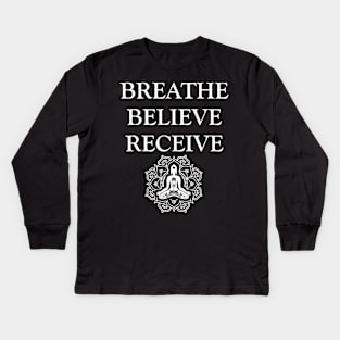 Breathe Believe Receive Kids Long Sleeve T-Shirt